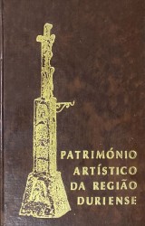 PATRIMÓNIO ARTÍSTICO DA REGIÃO DURIENSE.